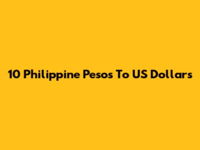 10 Philippine Pesos To US Dollars