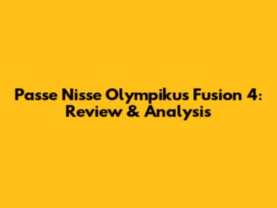 Passe Nisse Olympikus Fusion 4: Review & Analysis